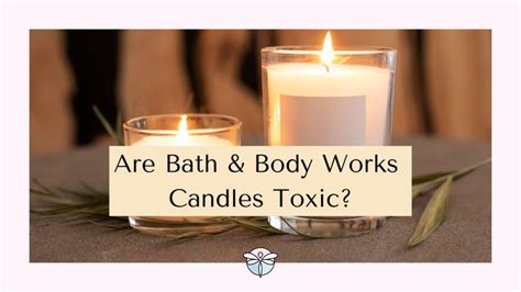 is bath and body works bad for you|is bath and body works toxic.